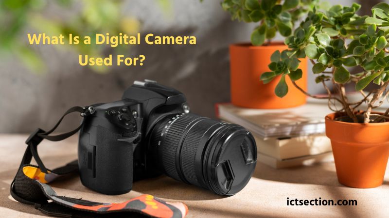 What is a digital camera?