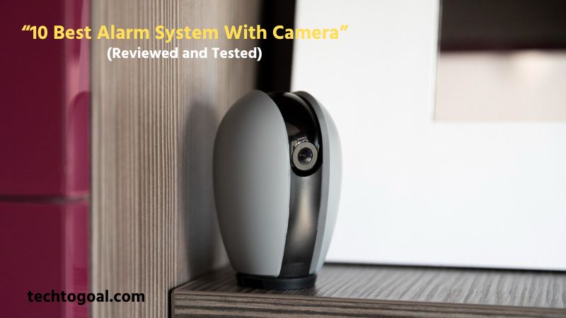 Best Alarm System with Camera