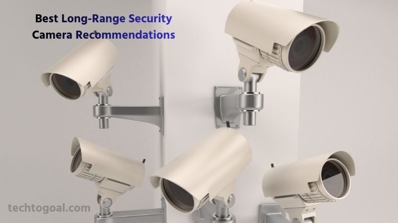 Best Long-Range Security Camera Recommendations