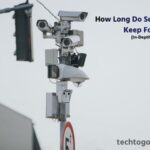 How Long Do Security Cameras Keep Footage
