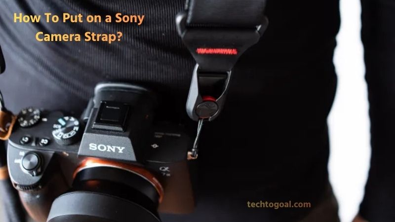 How To Put on a Sony Camera Strap
