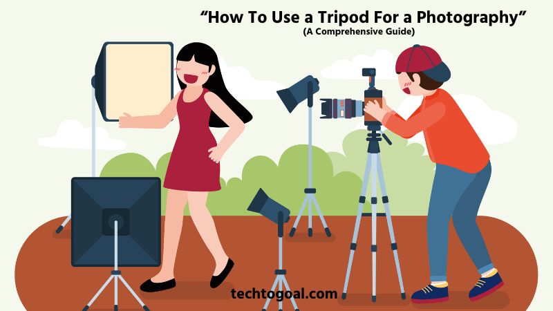 How To Use a Tripod For a Photography