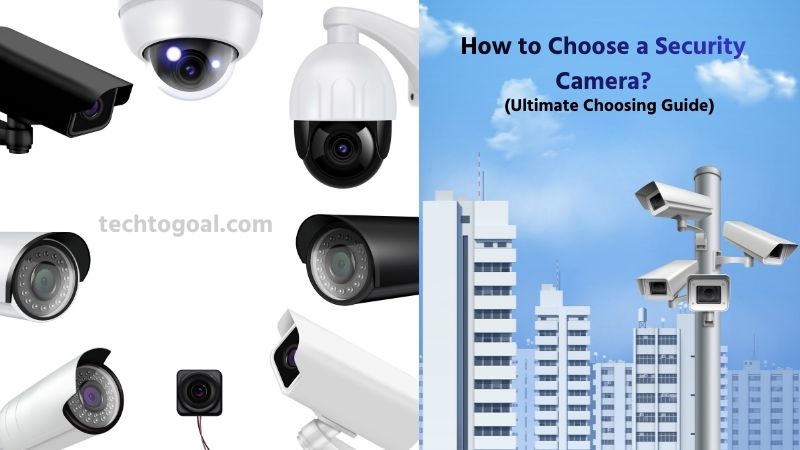 How to Choose a Security Camera