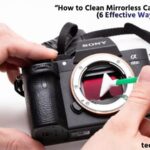 How to Clean Mirrorless Camera Sensor