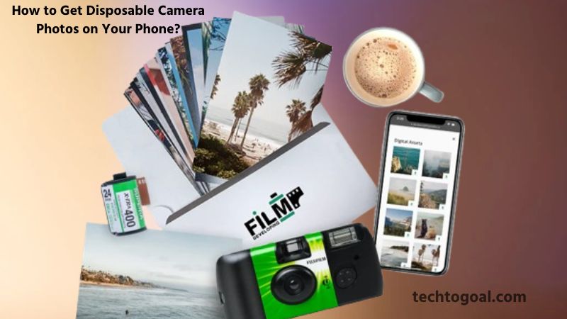 How to Get Disposable Camera Photos on Your Phone