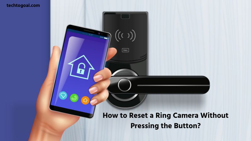 How to Reset a Ring Camera Without Pressing the Button