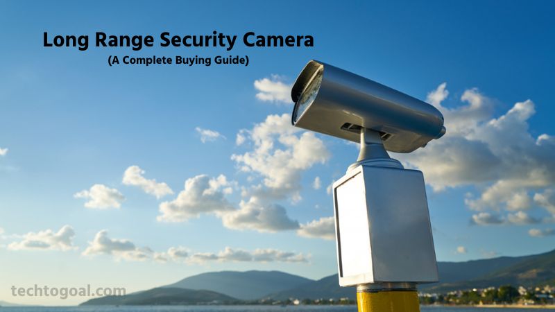 Long Range Security Camera