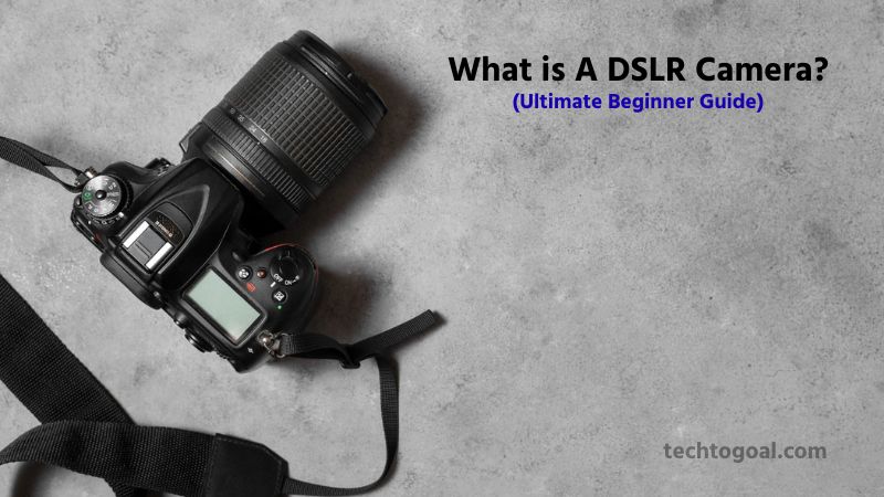 What is A DSLR Camera