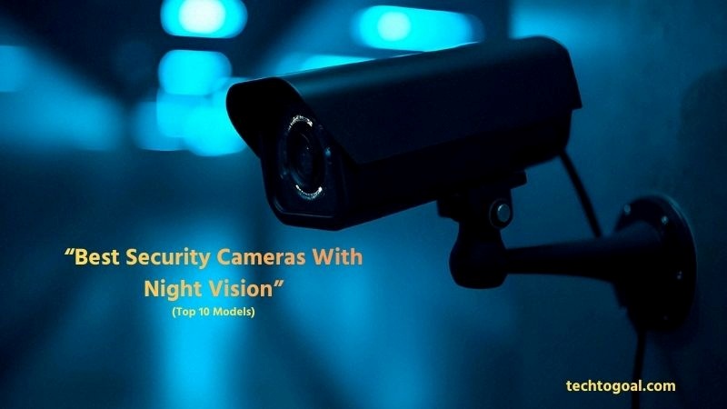 Best Security Cameras With Night Vision
