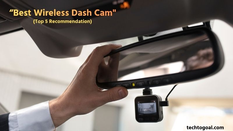 Best Wireless Dash Cam