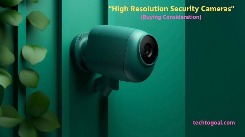 High Resolution Security Cameras