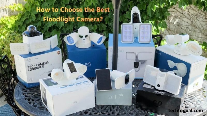 How to Choose the Best Floodlight Camera