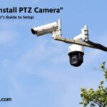 How to Install PTZ Camera