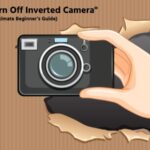 How to Turn Off Inverted Camera
