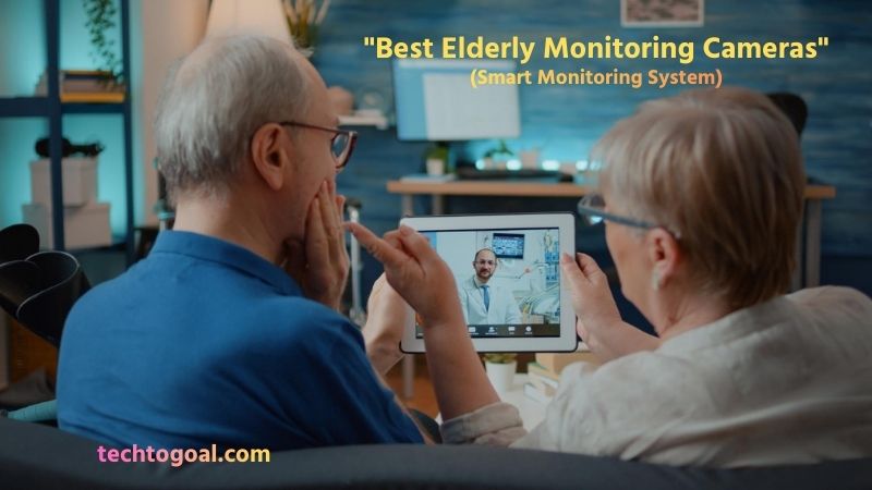Best Elderly Monitoring Cameras