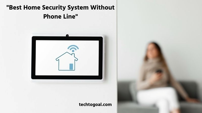 Best Home Security System Without Phone Line
