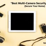 Best Multi-Camera Security Systems