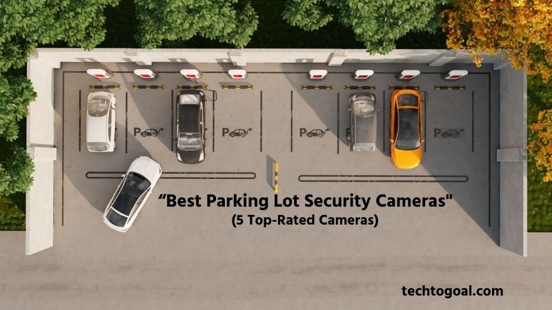 Best Parking Lot Security Cameras