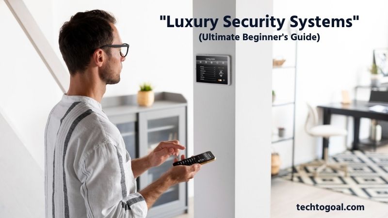 Luxury Security Systems