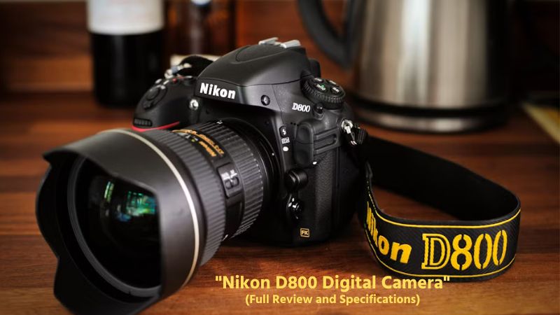 Nikon D800 Digital Camera