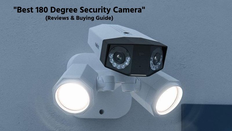 Best 180 Degree Security Camera